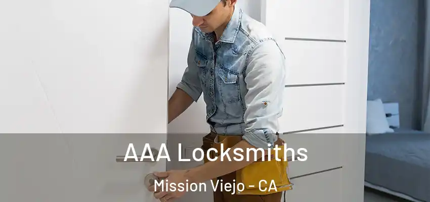  AAA Locksmiths Mission Viejo - CA