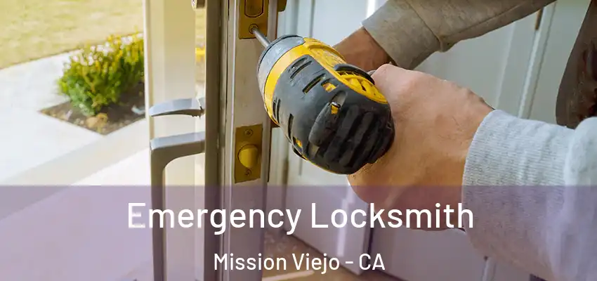  Emergency Locksmith Mission Viejo - CA